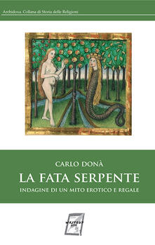 La fata serpente. Indagine di un mito erotico e regale.pdf
