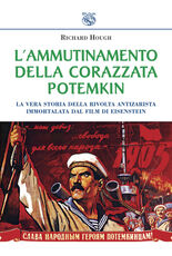 Libro L' ammutinamento della corazzata Potemkin. La vera storia della rivolta antizarista immortalata dal film di Eisenstein Richard Hough