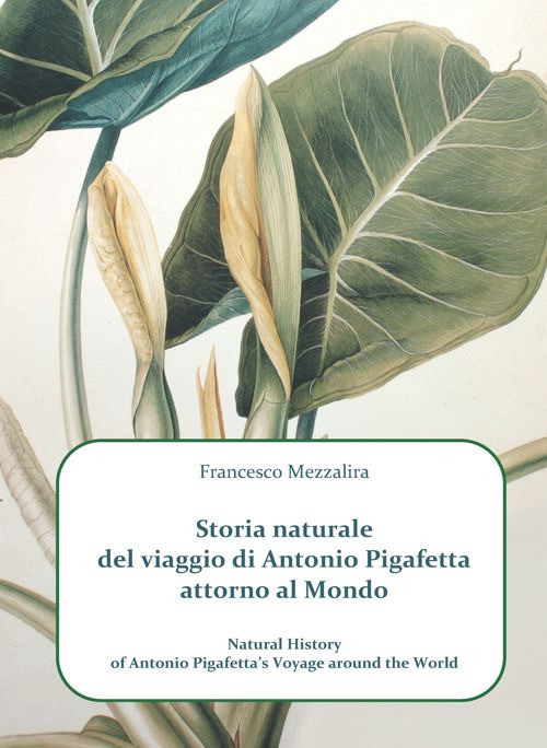 Image of Storia naturale del viaggio di Antonio Pigafetta attorno al mondo-Natural history of Antonio Pigafetta's voyage around the world. Ediz. bilingue