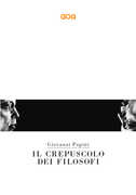 Libro Il crepuscolo dei filosofi. Kant, Hegel, Schopenhauer, Comte, Spencer, Nietzsche Giovanni Papini