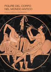 Libro Figure del corpo nel mondo antico