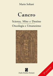 Cancro. Scienza, mito e destino. Oncologia e Umanesimo. Ediz. ampliata.pdf