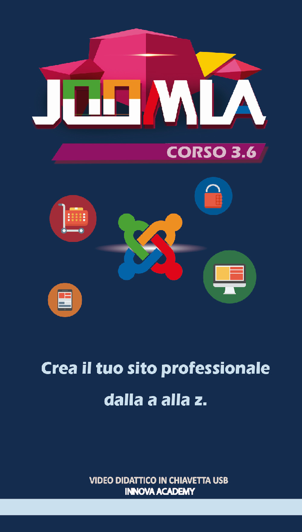 Image of Joomla. Corso 3.6. Crea il tuo sito professionale dalla a alla z. Video didattico in chiavetta usb