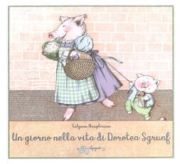 Libro Un giorno nella vita di Dorotea Sgrunf. Ediz. a colori Tatjana Hauptmann