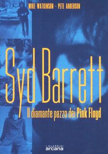 Syd Barrett. Il diamante pazzo dei Pink Floyd.pdf