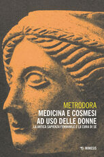 Libro Medicina e cosmesi ad uso delle donne. La antica sapienza femminile e la cura di sé Metrodora