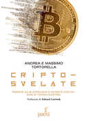 Libro Cripto-svelate. Perché da blockchain e monete digitali non si torna indietro Andrea Tortorella Massimo Tortorella