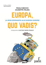 Libro Europa, quo vadis? La sfida sovranista alle elezioni europee Paolo Becchi Giuseppe Palma