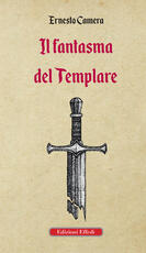 Libro Il fantasma del templare Ernesto Camera