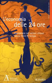 L economia delle 24 ore. Competere nei settori chiave senza limiti di tempo.pdf