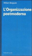 Libro L' organizzazione postmoderna William Bergquist