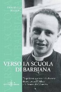 Image of Verso la Scuola di Barbiana. L'esperienza pastorale ed educativa di don Lorenzo Milani a S. Donato di Calenzano