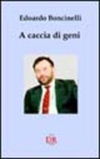 Libro A caccia di geni Edoardo Boncinelli