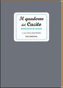 Il quaderno del cucito. Piccoli lavori di sartoria. Ediz. illustrata.pdf