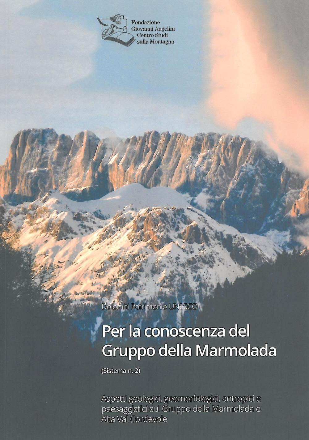 Image of Per la conoscenza del Gruppo della Marmolada. Aspetti geologici, geomorfologici, antropici e paesaggistici sul Gruppo della Marmolada e Alta Val Cordevole