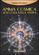 Libro Anima cosmica. 2012 l'ora della verità Daniela Bortoluzzi