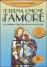 Libro L' eterna unione d'amore. Cristo e Maddalena: la coppia divina nella storia e nel nostro futuro. Con DVD