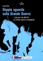 Copertina  Doppio sguardo sulla grande guerra : i \\dal vero\\ del 1915-18 tra cinema, guerra e propaganda