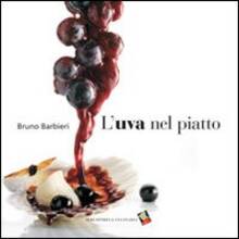 Libro L' uva nel piatto Bruno Barbieri