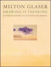 Libro Drawing is thinking. Ediz. italiana Milton Glaser