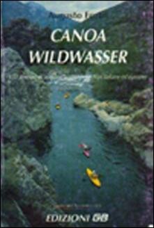 Canoa wildwasser. 150 itinerari di acque selvagge nelle Alpi italiane ed europee.pdf