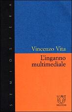 Libro L' inganno multimediale Vincenzo Vita