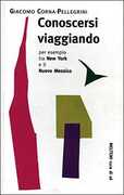 Libro Conoscersi viaggiando. Per esempio tra New York e il Nuovo Messico Giacomo Corna Pellegrini