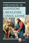 Preghiere Potenti E Miracolose Guarigione E Liberazione Crescita E Combattimento Spirituale Amico Beppe Ebook Epub Con Light Drm Ibs