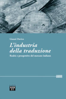 L industria della traduzione. Realtà e prospettive del mercato italiano.pdf