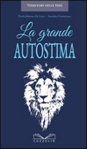 LA GRANDE AUTOSTIMA
di Paolofabrizio De Luca,Amedeo Formisano

