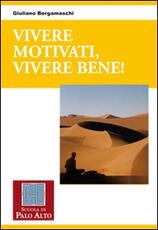 Libro Vivere motivati, vivere bene! Giuliano Bergamaschi