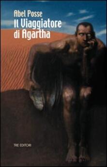 The Traveler of Agartha - Abel Posse - Book - Three Publishers - | IBS