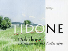 Tidone, dolci linee. Un racconto per lalta valle. Ediz. illustrata.pdf
