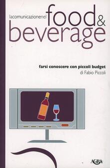 La comunicazione nel food & beverage. Farsi conoscere con piccoli budget.pdf