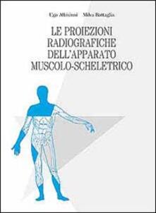 Le proiezioni radiografiche dellapparato muscolo-scheletrico.pdf