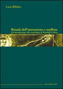 Rituale dellinterazione e conflitto. Unintroduzione alla sociologia di Randall Collins.pdf