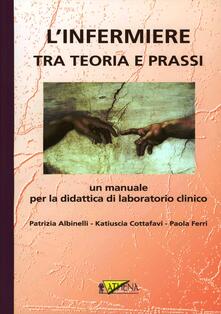 L infermiere tra teoria e prassi. Un manuale per la didattica di laboratorio clinico. Con 2 DVD.pdf