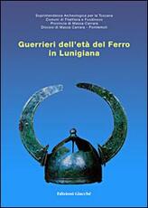 Libro Guerrieri dell'età del ferro in Lunigiana. Catalogo della mostra Augusto C. Ambrosi Emanuela Paribeni Fabio Fabiani