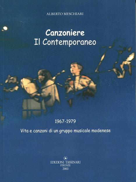 Canzoniere Il Contemporaneo Vita E Canzoni Di Un Gruppo Musicale Modenese 1967 1979 Alberto Meschiari Libro Tassinari Ibs