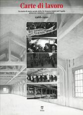 Libro Carte di lavoro. Un trattato di storia sociale della sit siemens-italtel dell'Aquila attraverso volantini e comunicati. 1968-1990
