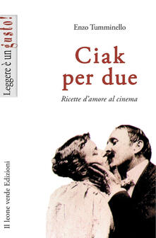Ciak per due. Ricette damore al cinema.pdf
