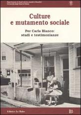 Libro Culture e mutamento sociale. Per Carla Bianco: studi e testimonianze