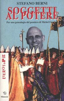 Soggetti al potere. Per una genealogia del pensiero di Michel Foucault.pdf