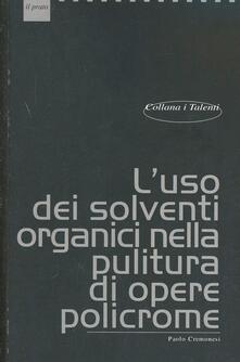 L uso dei solventi organici nella pulitura di opere policrome.pdf