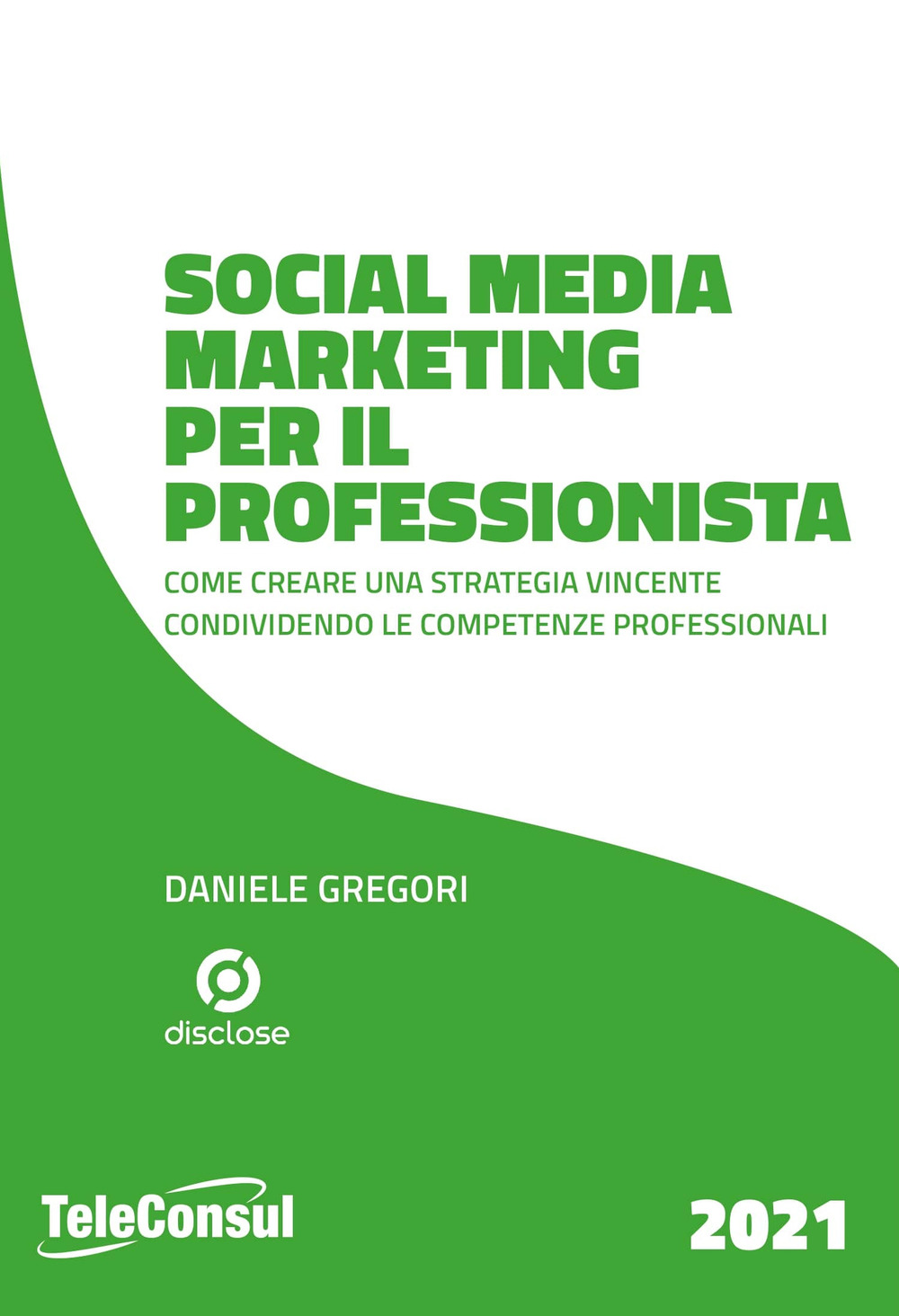 Image of Social media marketing per il professionista. Come creare una strategia vincente condividendo le competenze professionali
