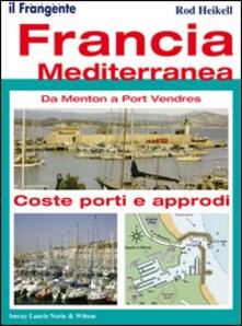 Francia mediterranea. Da Menton a Port Vendres. Coste, porti e approdi.pdf