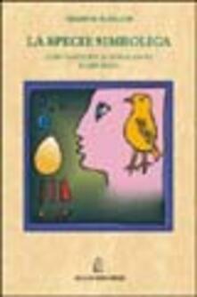 La specie simbolica. Coevoluzione di cervello e capacità linguistiche.pdf