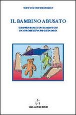 Libro Il bambino abusato. Comprensione e trattamento in una prospettiva psicodinamica Toni Vaughn Heineman