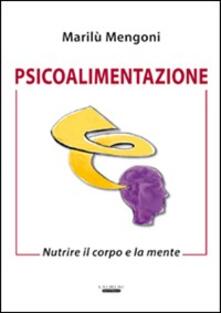 Psicoalimentazione. Nutrire il corpo e la mente.pdf
