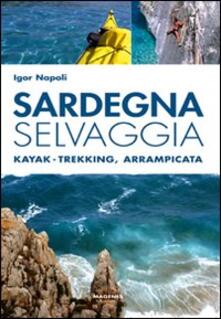 Sardegna Selvaggia Kajak Trekking Arrampicata Igor Napoli Libro Addictions Magenes Editoriale Ibs